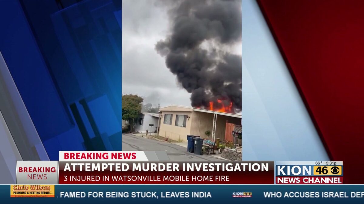Watsonville mobile home fire being investigated as attempted murder