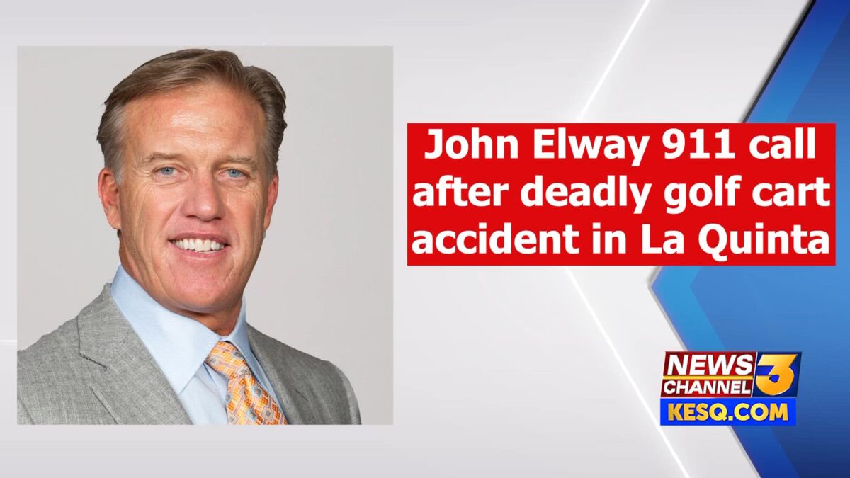 John Elway’s 911 call after deadly La Quinta golf cart accident released; NFL legend won’t be charged