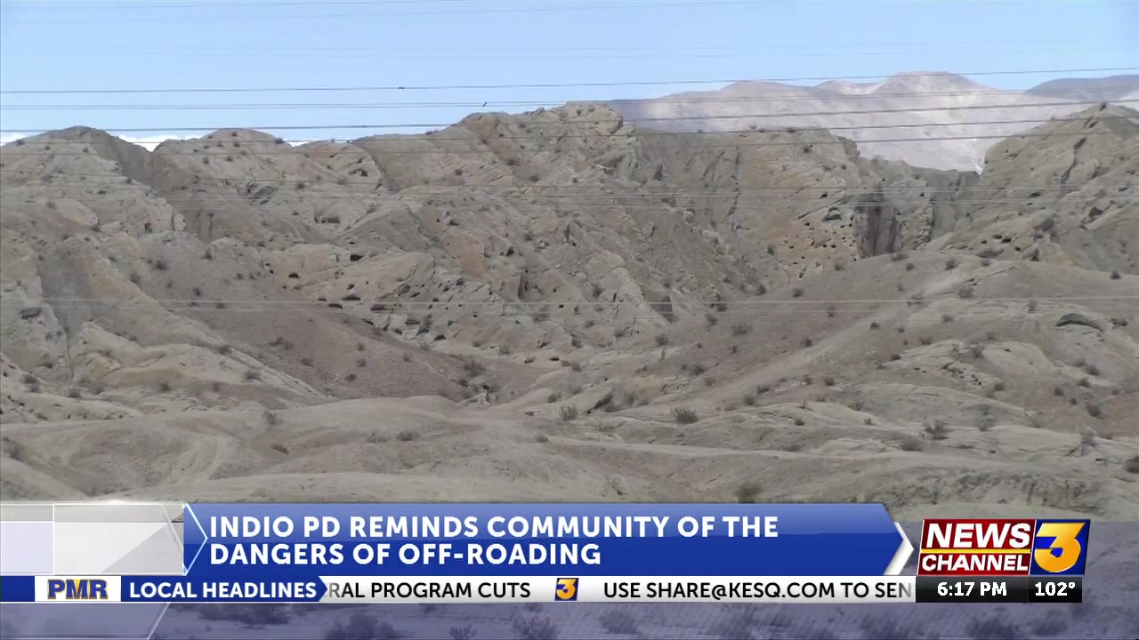 Indio PD reminds community of the dangers of off-road driving