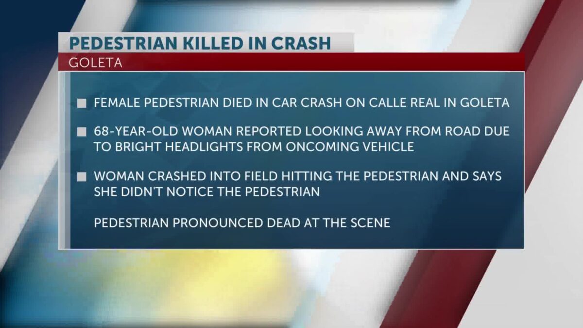 Woman dead as pedestrian in fatal car crash in Goleta Sunday morning