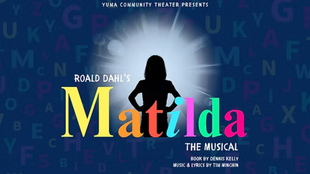 Matilda the Musical to be held at Yuma Theatre