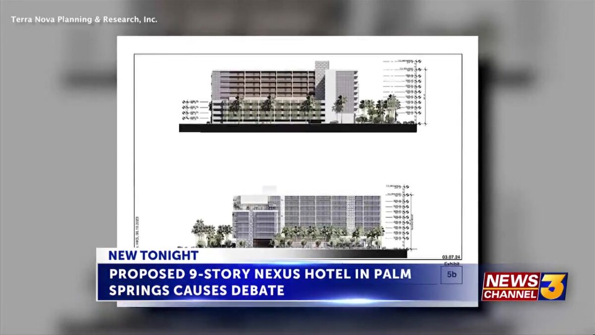 Residents oppose proposed 9-story Nexus Hotel in Palm Springs