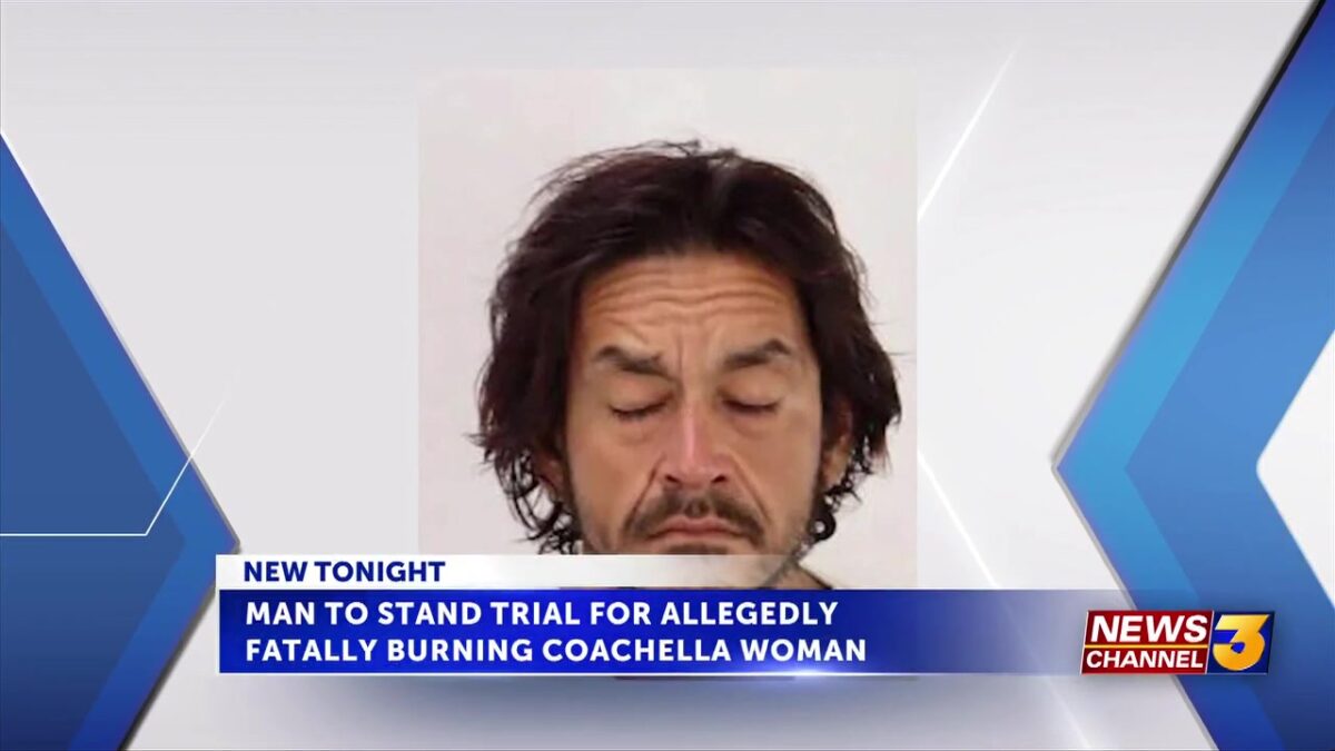 Man to stand trial for allegedly fatally burning Coachella Woman