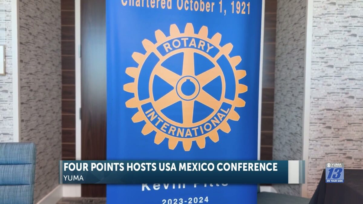 Yuma Rotary hosts 24th Annual USA-Mexico Friendship Conference and Global Grants Exchange