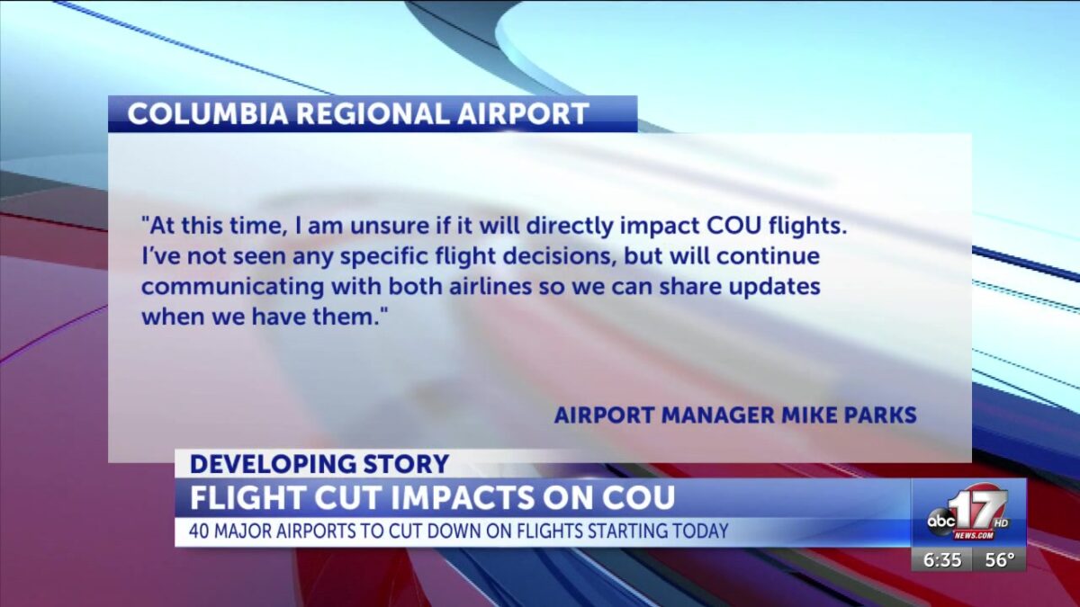 Flight reductions at 40 airports; including airports to and from Columbia Regional