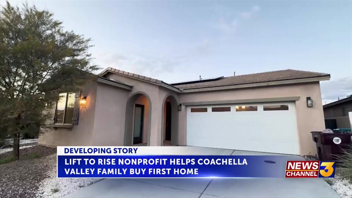 Lift to Rise helps Coachella Valley family buy first home