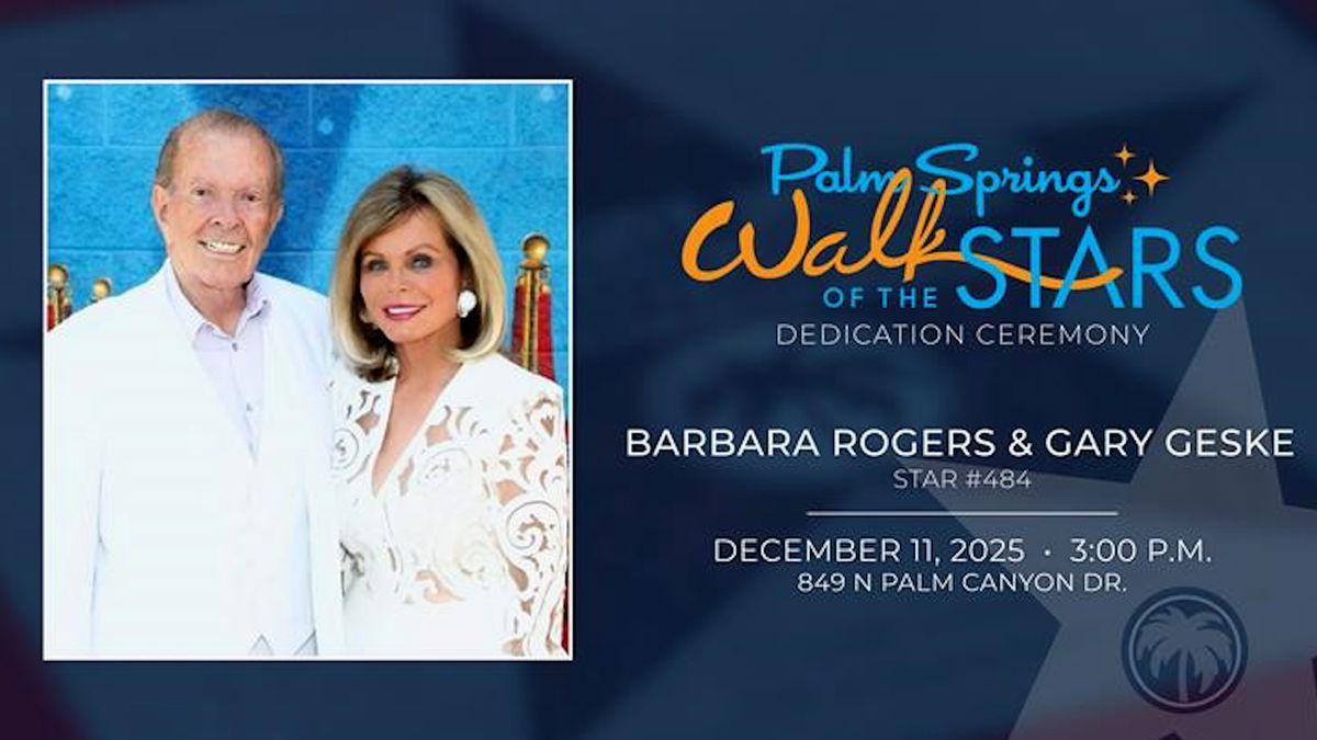 Barbara Rogers and Gary Geske to receive 484th star on Palm Springs Walk of the Stars