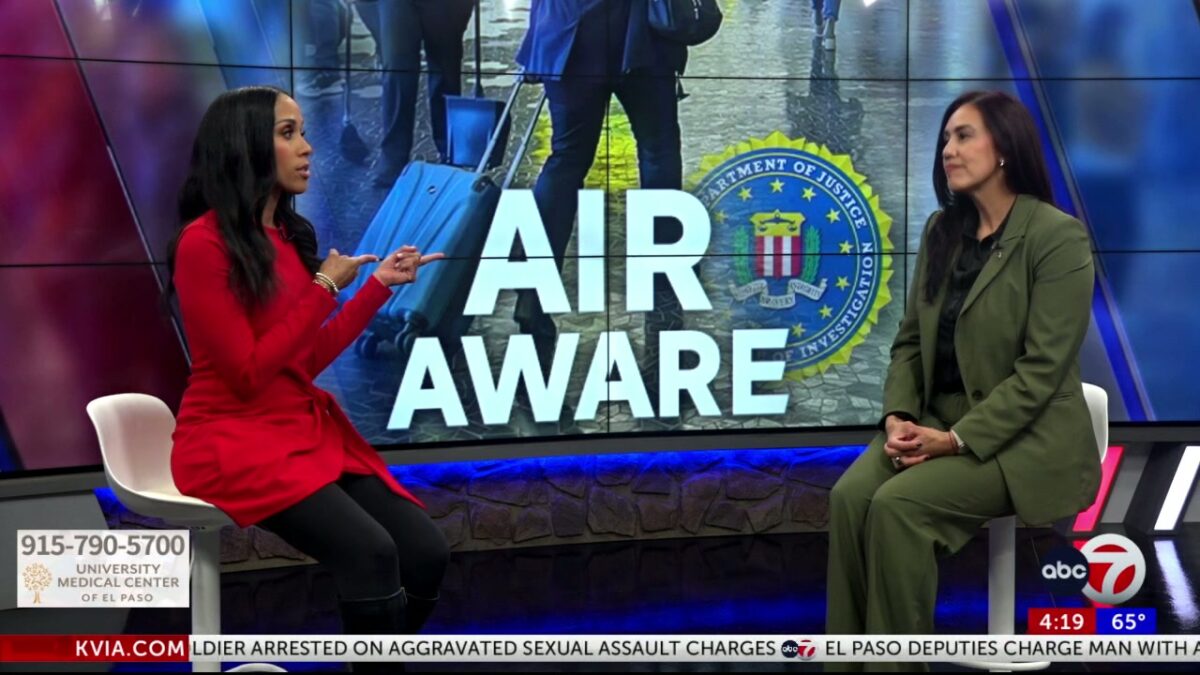  ABC-7 at 4: FBI El Paso is warning passengers traveling to be “Air Aware”