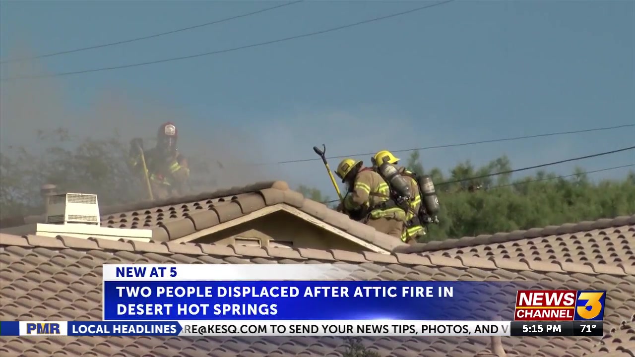 Two people displaced after attic fire in Desert Hot Springs