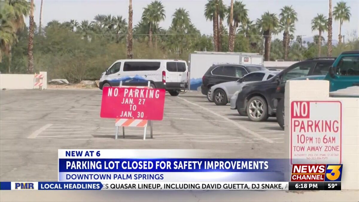 Downtown Palm Springs parking lot temporarily closed for safety improvements
