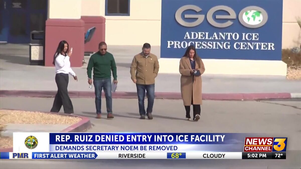 Rep. Ruiz denied entry into Adelanto ICE facility