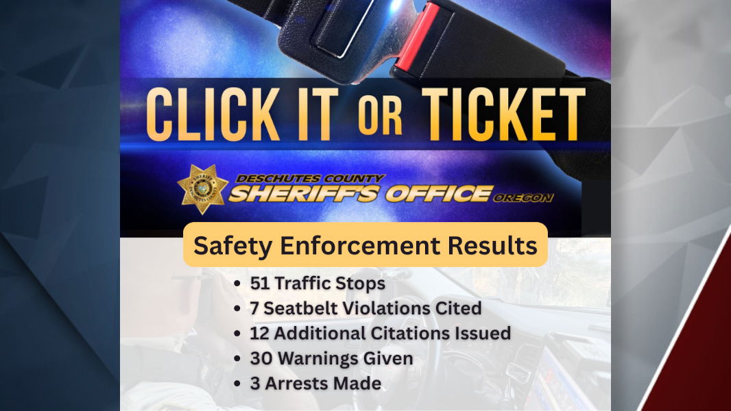 Deschutes County Sheriff’s Office reports results of ‘Click It or Ticket’ seat belt