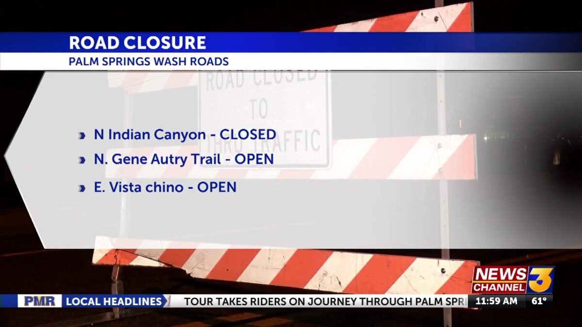 All three Wash roads closed in Palm Springs
