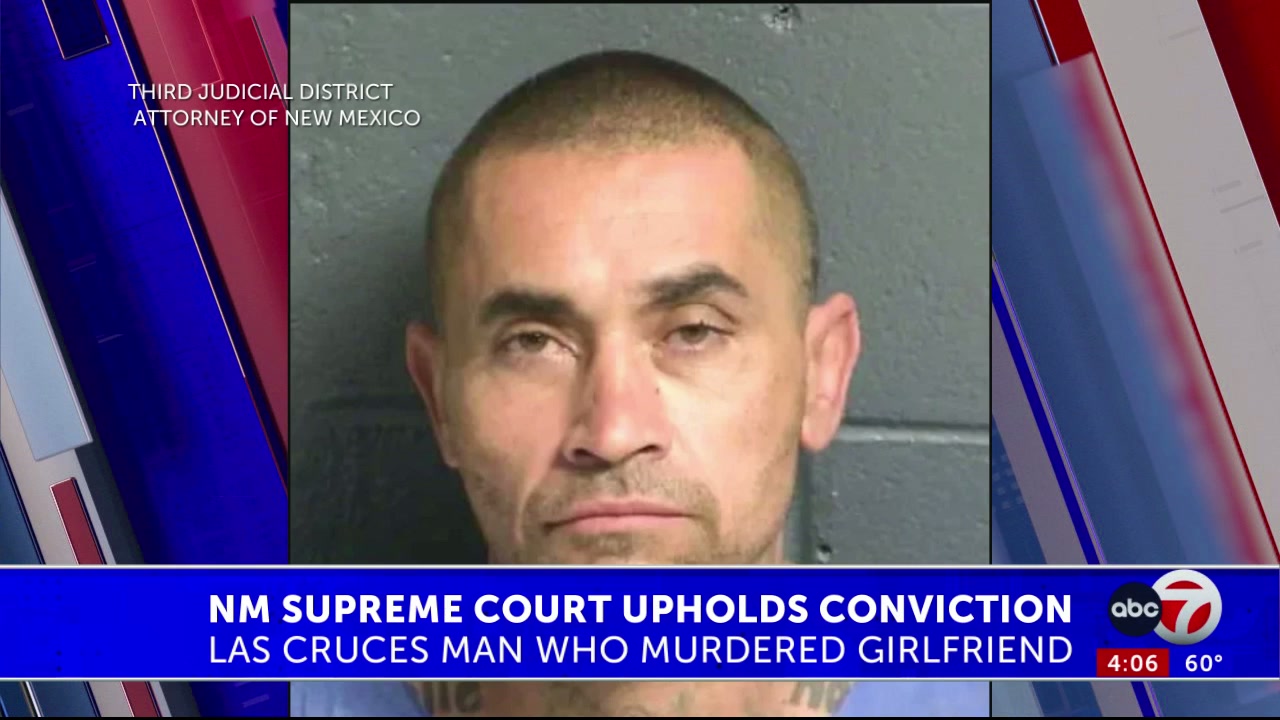 New Mexico Supreme Court upholds convictions of Las Cruces man who murdered girlfriend