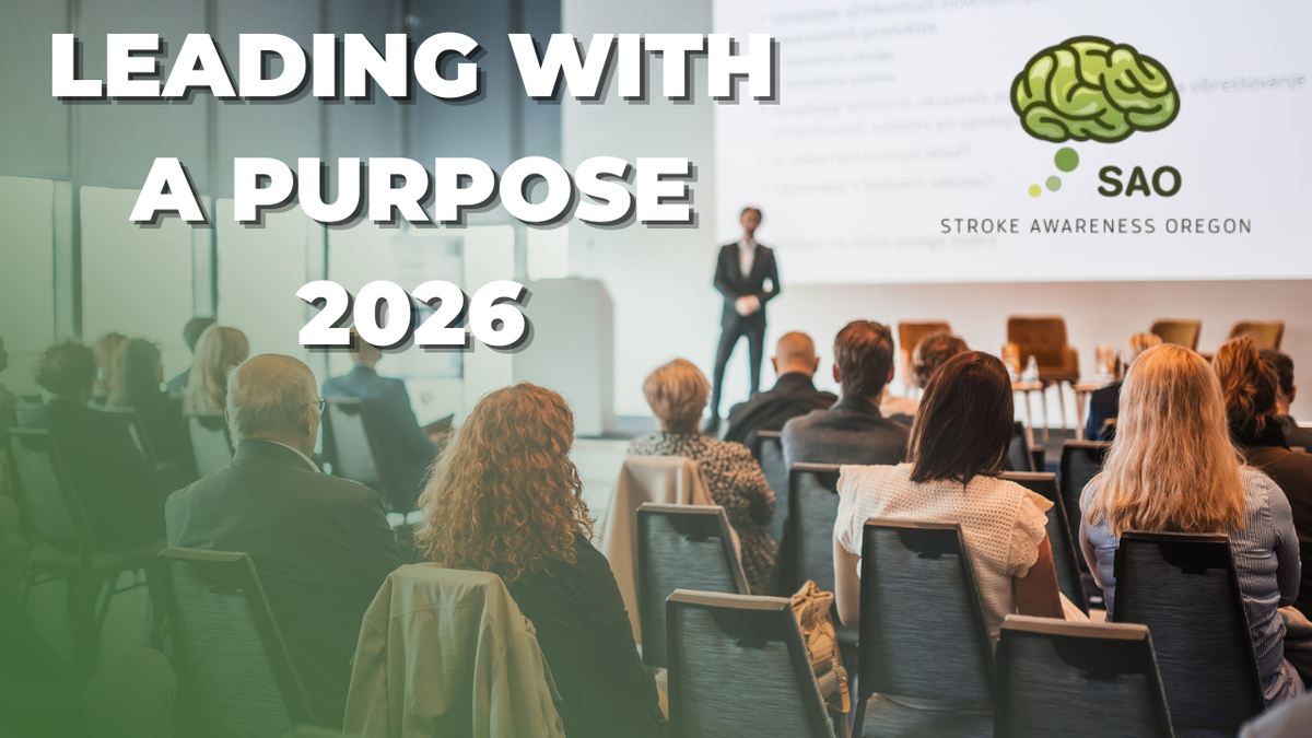 Learn from respected leaders at Stroke Awareness Oregon’s ‘Leading With a Purpose’ event today