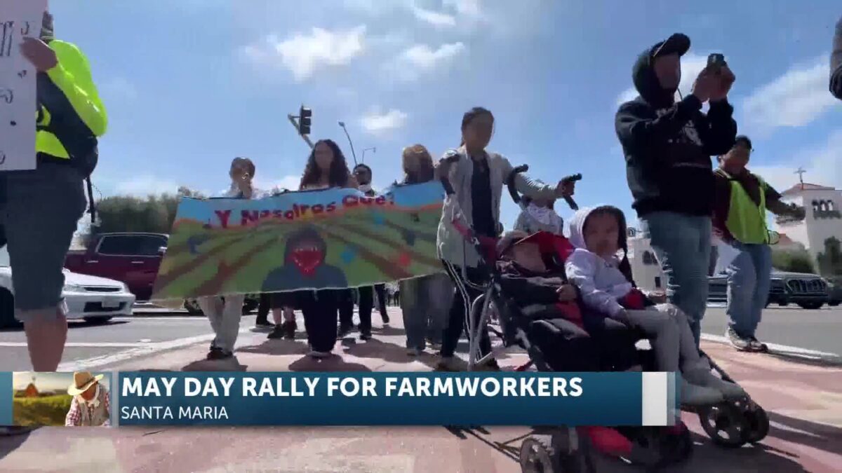 Santa Maria Farmworkers Demand Fair Pay at ‘May Day’ March