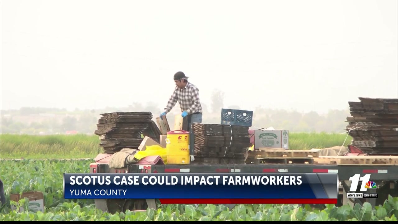 Supreme Court case could impact farmworker protections across Arizona