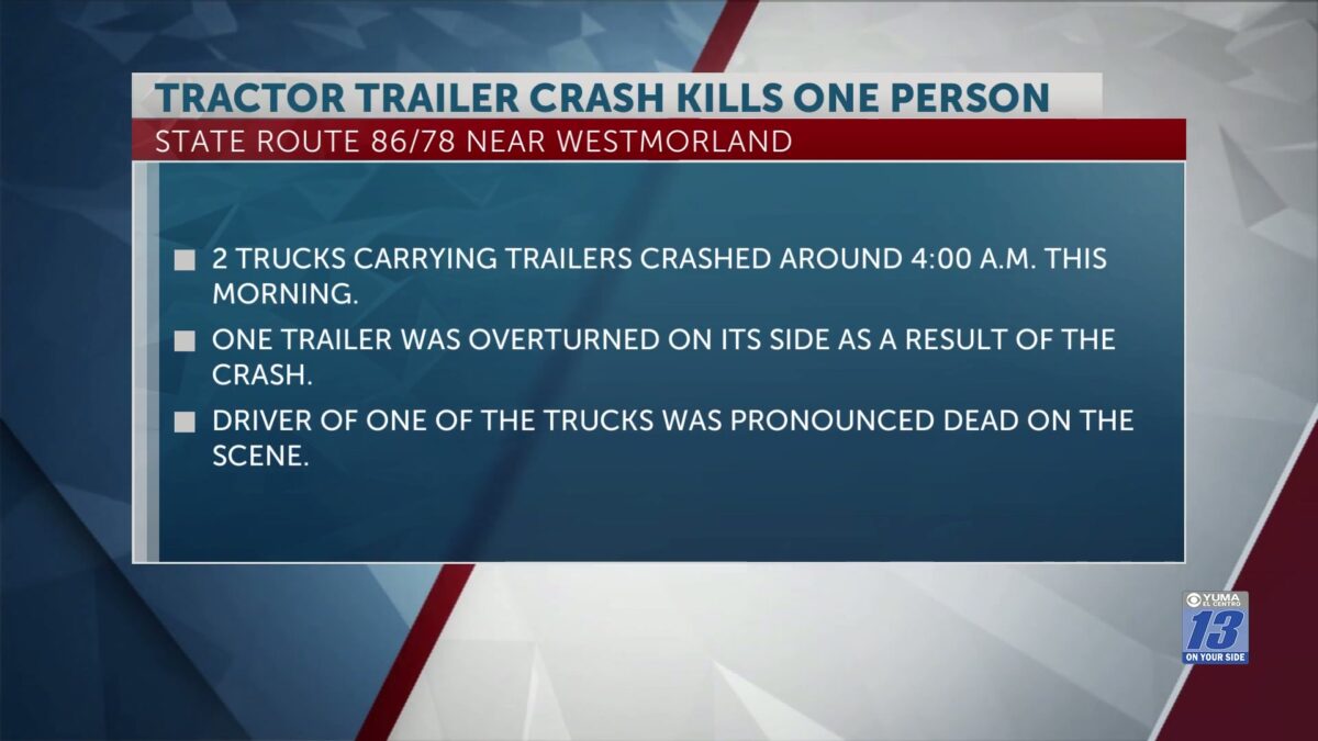 Tractor trailer crash in Imperial County kills one person