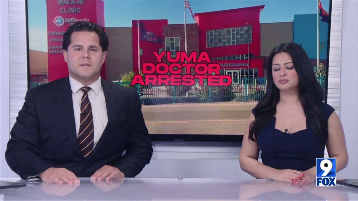 Yuma doctor charged in fraud scheme totaling more than $36 million; alleged ties to Mexico drug cartels