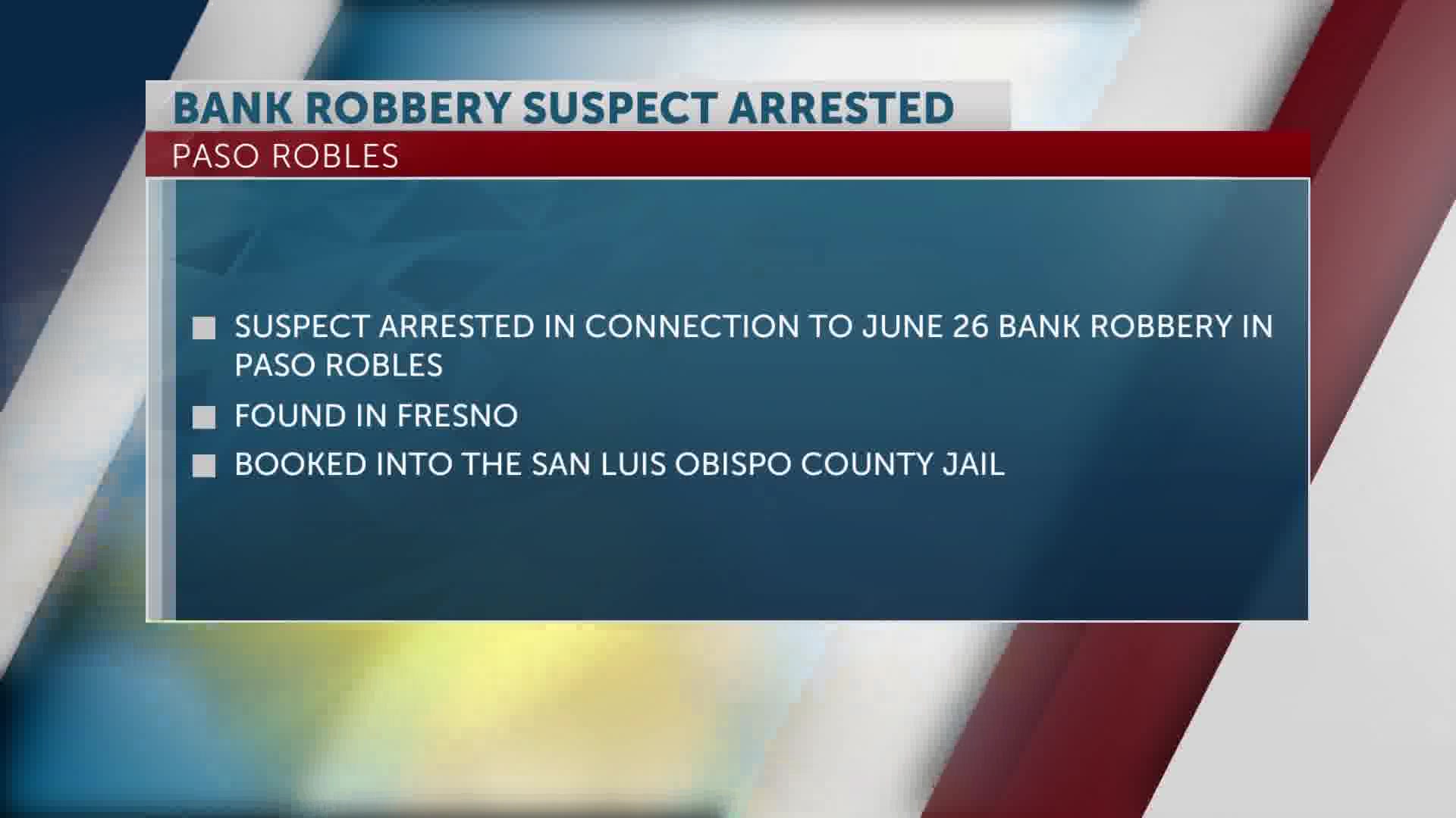 Paso Robles Police arrest bank robbery suspect in Fresno