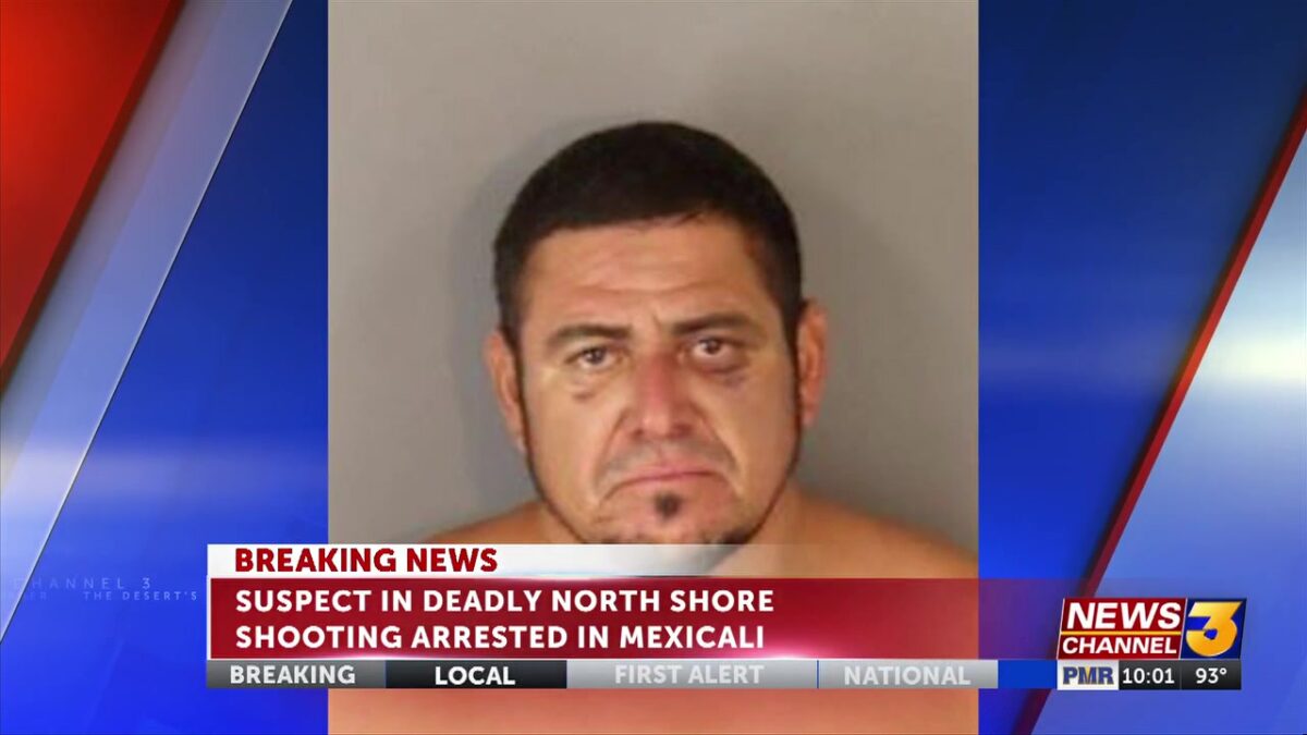 Suspect in deadly North Shore shooting arrested in Mexicali