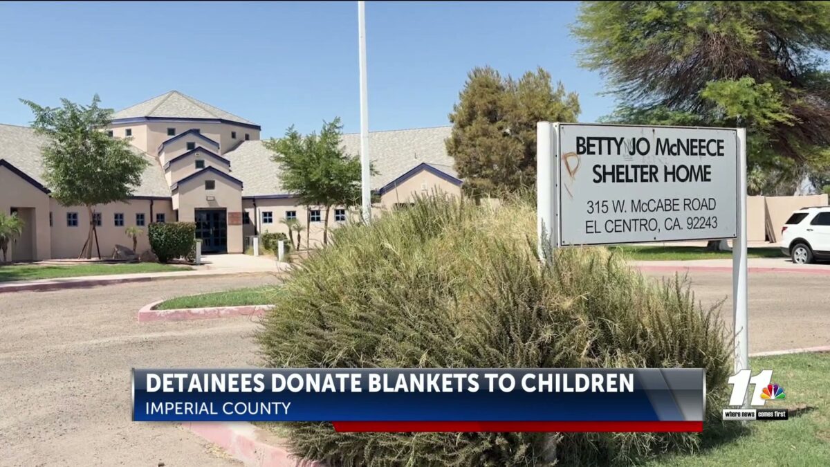 Detainees craft 100 blankets for Imperial County children in crisis