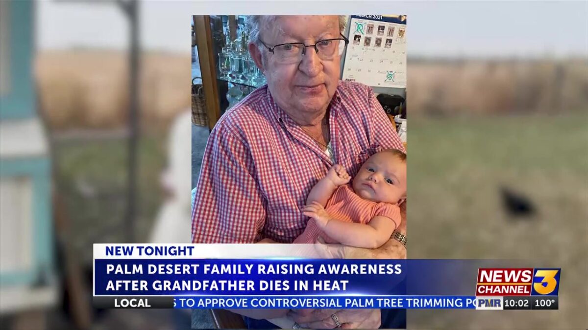 Palm Desert family raising awareness after grandfather dies in extreme heat