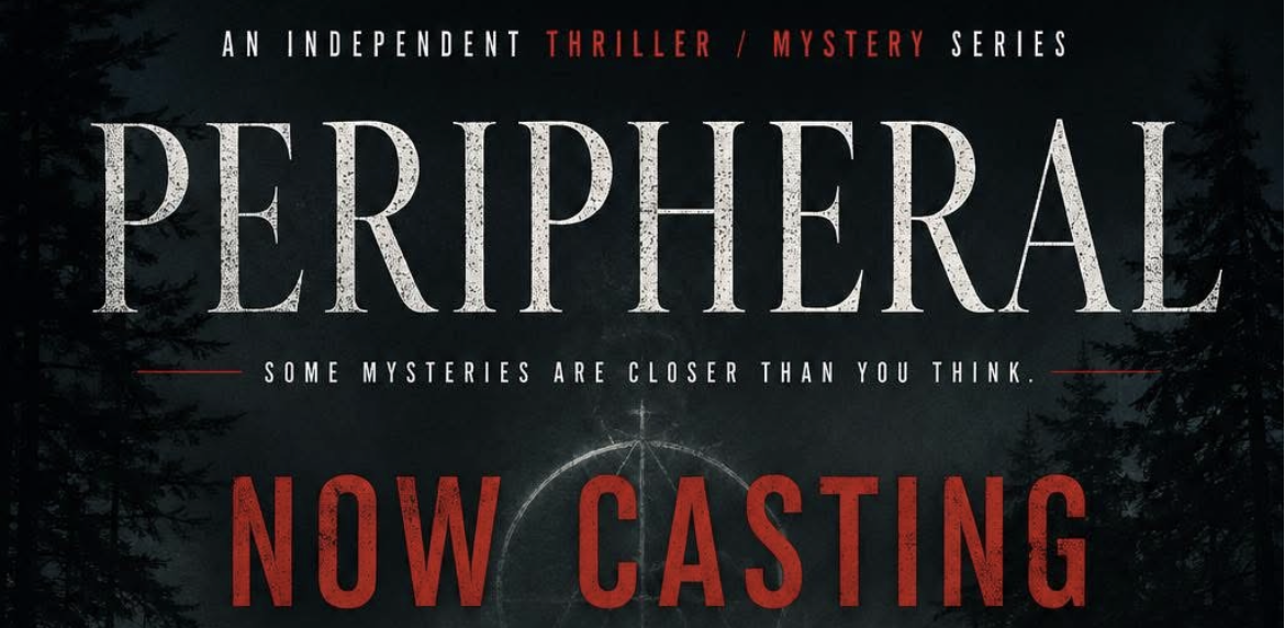 Auditions open for locally produced mystery series ‘Peripheral’