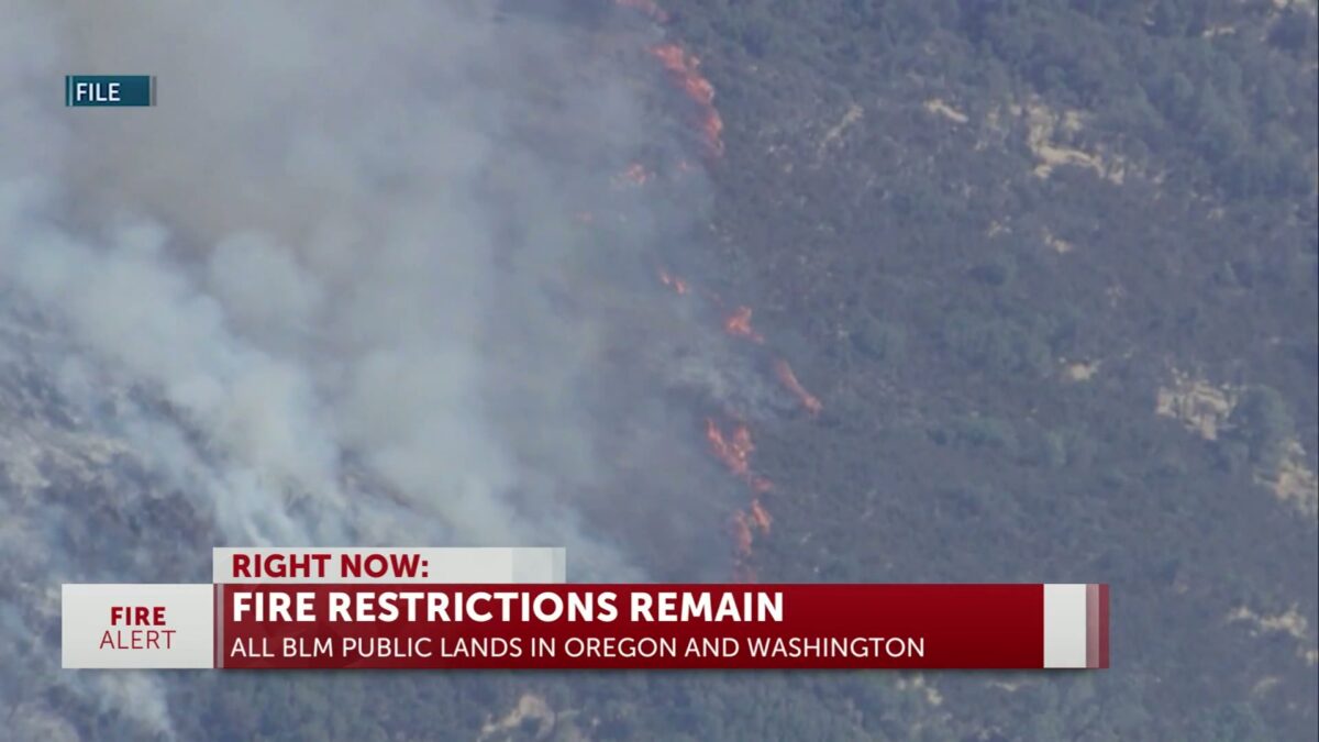 Fire restrictions remain in effect on Oregon and Washington BLM public lands