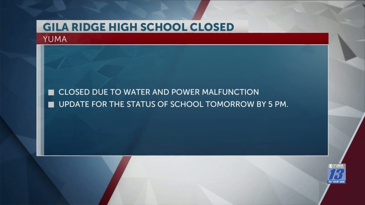Gila Ridge High School closed due to water and power issues